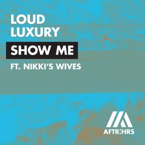Loud Luxury feat. Nikki's Wives - Show Me (Dj Saleh Radio Edit) (2018)