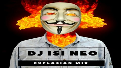 Dj isi Neo - Explosion Mix