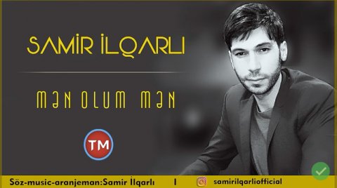 Samir Ilqarli - Men Olum (Hit) 2018