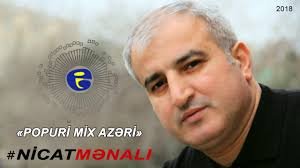Nicat Menali - Popuri Mix Azeri 2018