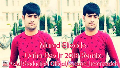 Murad Elizade - Daha Besdir 2018 *yeni