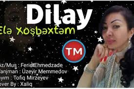 Dilay - Ele Xosbextem 2019