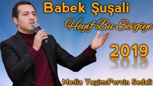 Babek Susali - Heyif Bu Sevgiye 2019