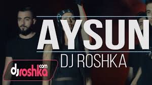 Aysun & Dj Roshka - AŞK 2018