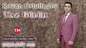 Revan Fetullayev - Yaz Gulum 2019