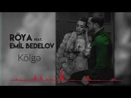 Röya feat. Emil Bedelov - Kölge 2019 YUKLE MP3