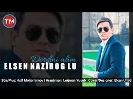 Elsen Naziroglu - Derdini alim 2019