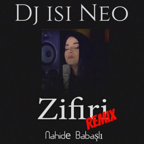 Nahide Babasli - Zifiri (Dj isi Neo Trap Remix)