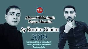Əsgər Masallı ft Elşən Lokbatanlı - Ay Ömrüm Günüm 2019
