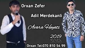 Orxan Zefer Ft Adil Merdekanki - Avara Heyati 2019