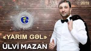 Ulvi Mazan - Yarim Gel 2019