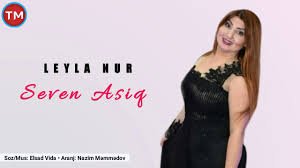 Leyla Nur - Seven Aşiq 2019