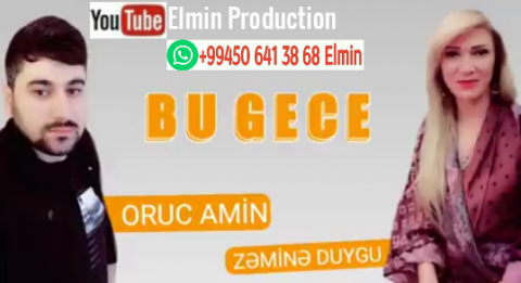 Oruc Amin ft Zemine Duyğu - Bu Gecə 2019