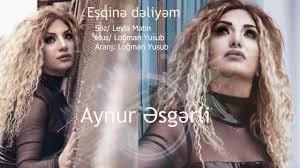 Aynur Esgerli - Esqine Deliyem 2019