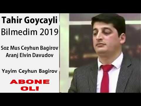 Tahir Goycayli-Bilmedim 2019