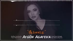 Aygun Agayeva - ikimiz 2019