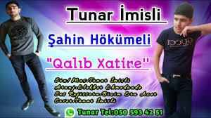 Tunar Imisli ft Sahin Hokumeli - Qalib Xatire 2019