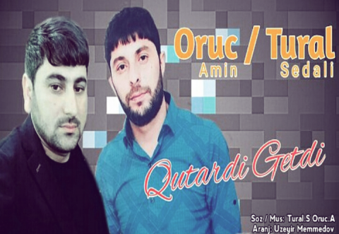 Tural Sedali ft Oruc Amin - Qutardi Getdi 2019 eXclusive