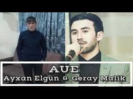 Ayxan Elgun & Geray Malik - AUE JIZ VORAM 2019