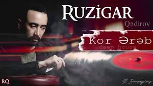 Ruzigar - Kor Ərəb 2019
