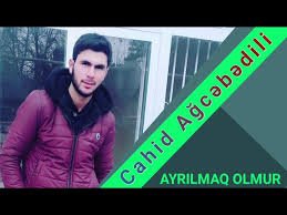 Cahid Agcabedili - Ayrilmaq Olmur 2019