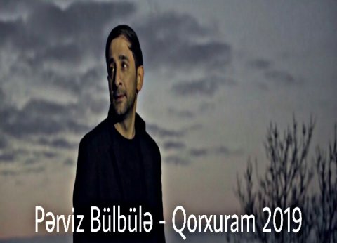 Perviz Bulbule - Qorxuram 2019 eXclusive