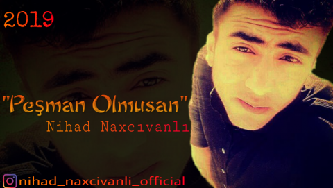 Nihad Naxcivanlı - Peşman Olmusan 2019 (logosuz)