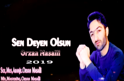 Orxan Masalli - Sen Deyen Olsun 2019 eXclusive