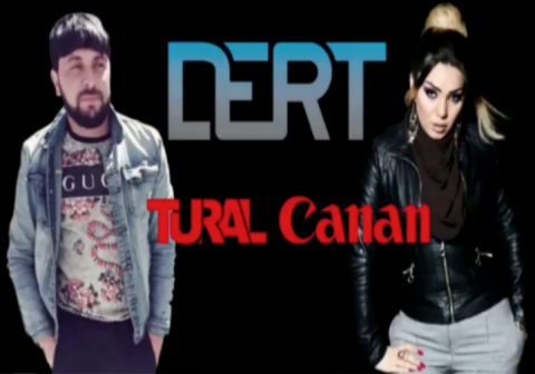 Tural Sedali ft Canan - Derd 2019 eXclusive