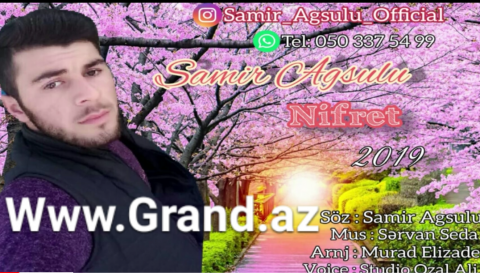 Samir Agsulu - Nifret 2019 Yeni