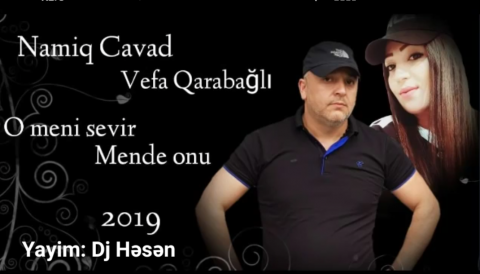 Namiq Cavad Ft Vefa Qarabagli - O Meni Sevir Mende Onu 2019 Yeni Dj Həsən