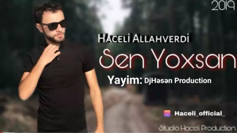 Haceli Allahverdi - SEN YOXSAN 2019 Yeni