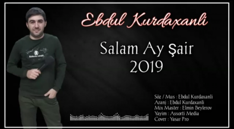 Ebdul Kurdaxanli - Salam Ay Sair 2019 eXclusive