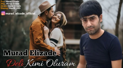 Murad Elizade - Deli Kimi Oluram 2019 eXclusive