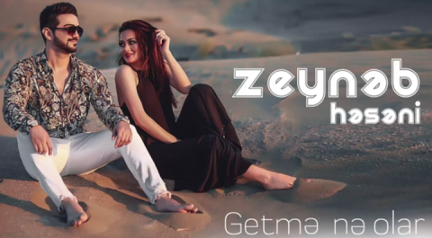 Zeyneb Heseni - Getme ne olar 2019 eXclusive