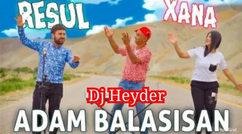 Resul Abbasov ft. Xana - Adam Balasısan (Meyxana) (2019)