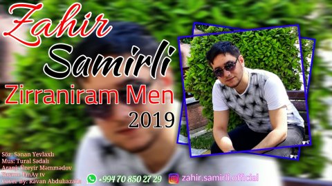 Zahir Samirli - Zirraniram Men 2019 eXclusive