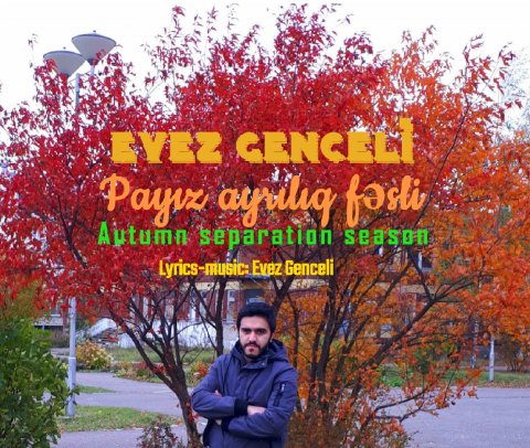Evez Genceli - Payiz ayriliq fesli (2019)