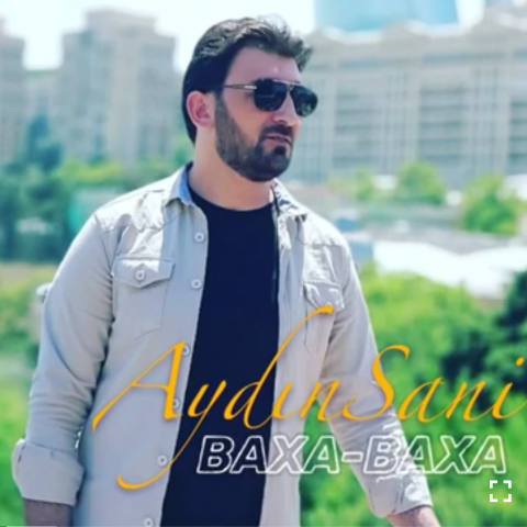 Aydın Sani - Baxa-Baxa  2019 Yeni