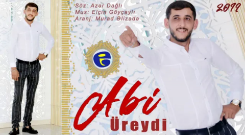 Elcin Goycayli - Ureydi Abi 2019 eXclusive