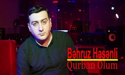 Behruz Hesenli - Qurban Olum 2019