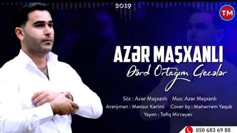 Azer Maşxanli - Derd Ortagim Geceler 2019 Yeni