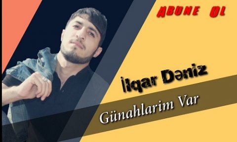 Ilqar Deniz - Gunahlarim Var 2019