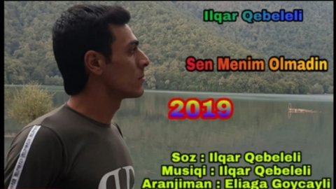 Ilqar Qebeleli - Sen Menim Olmadin - 2019 yeni