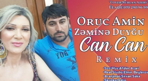 Oruc Amin Ft Zemine Duygu - Can Can 2019 Yeni