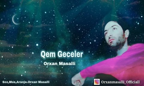 Orxan Masalli - Qem Geceler 2019 (2-ci Version Remix)
