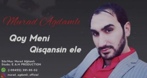 Murad Agdamli - Qoy Meni Qisqansin Ele 2019  Yeni