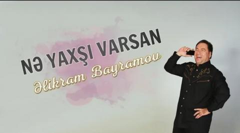 Əlikram Bayramov - Nə yaxşı varsan 2019 Yeni