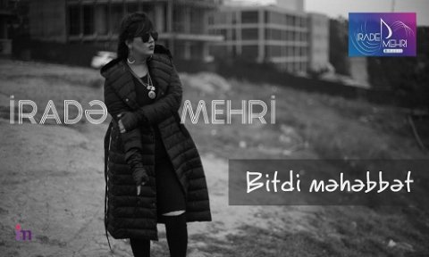 Irade Mehri - Bitdi Mehebbet 2019