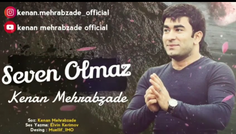 Kenan Mehrabzade - Seven Olmaz 2019 Yeni